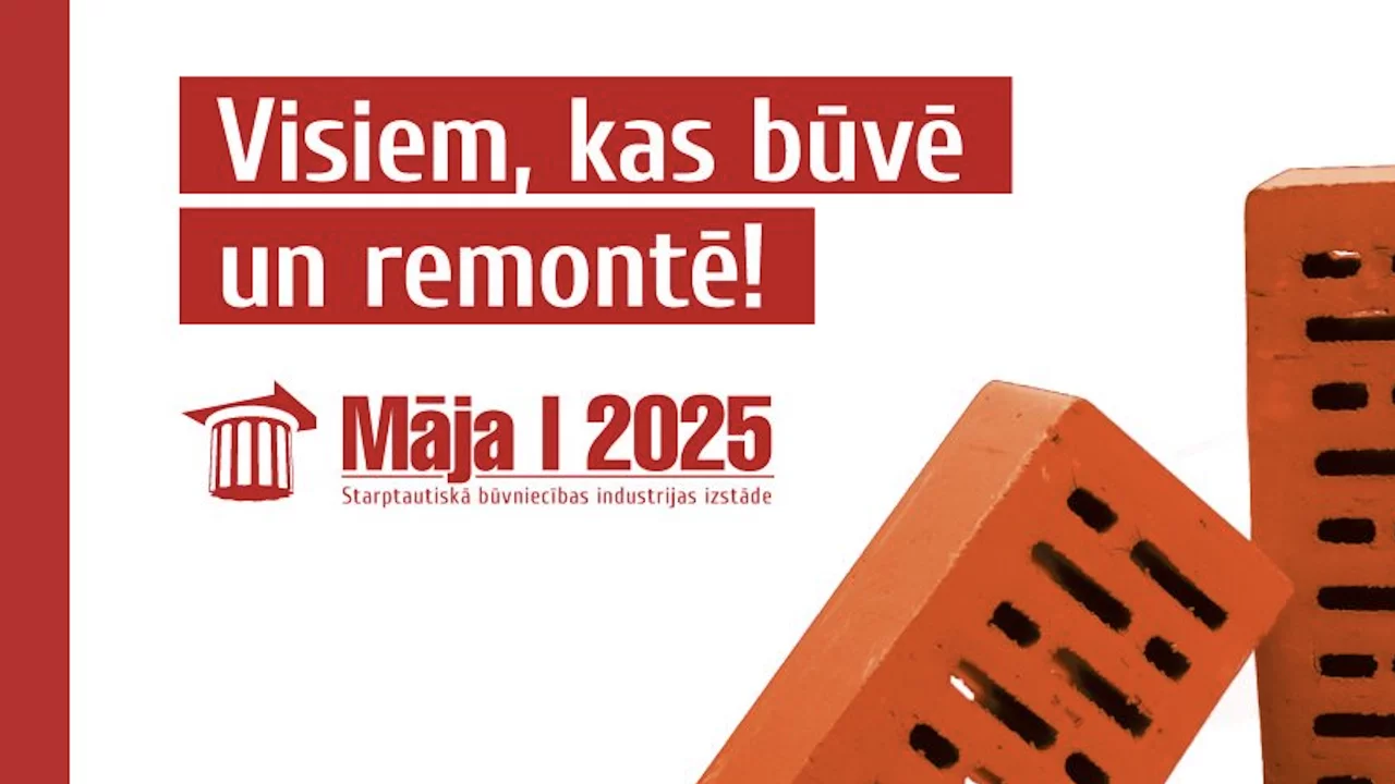 MĀJA | 2025: Starptautiskā būvniecības industrijas izstāde Ķīpsalā MĀJA | 2025: Starptautiskā būvniecības industrijas izstāde Ķīpsalā